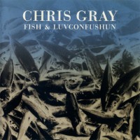 Purchase Chris Gray - Fish & Luvconfushun