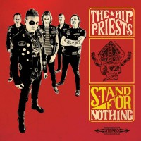 Purchase The Hip Priests - Stand For Nothing