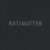 Buy Antimatter - Alternative Matter (Limited Edition) CD1 Mp3 Download