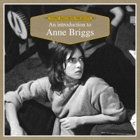 Purchase Anne Briggs - An Introduction To Anne Briggs