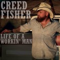 Buy Creed Fisher - Life Of A Workin' Man Mp3 Download
