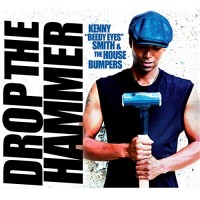 Purchase Kenny "Beedy Eyes" Smith & The House Bumpers - Drop The Hammer