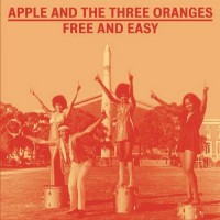 Purchase Apple & The Three Oranges - Free And Easy