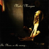 Purchase Mats/Morgan - The Music Or The Money... CD1