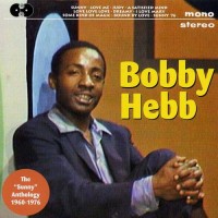 Purchase Bobby Hebb - The "Sunny" Anthology 1960-1976