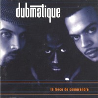 Purchase Dubmatique - La Force De Comprendre