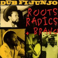 Purchase The Roots Radics - Dub Fi Junjo (With Bravo)