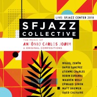 Purchase Sfjazz Collective - Music Of Antônio Carlos Jobim & Original Compositions Live: Sfjazz Center 2018 CD2