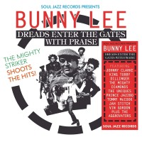Purchase VA - Soul Jazz Records Presents Bunny Lee: Dreads Enter The Gates With Praise – The Mighty Striker Shoots The Hits!