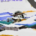 Buy Broken Social Scene - Let's Try The After Vol. 2 Mp3 Download