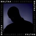 Buy Waltaa - Lose Control Mp3 Download