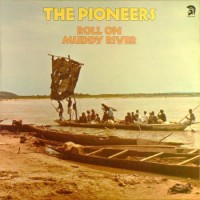 Purchase The Pioneers - Roll On Muddy River (Vinyl)