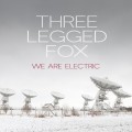 Buy Three Legged Fox - We Are Electric Mp3 Download