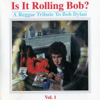 Purchase VA - Is It Rolling Bob? A Reggae Tribute To Bob Dylan Vol. 1