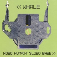 Purchase Whale - Hobo Humpin' Slobo Babe (MCD)