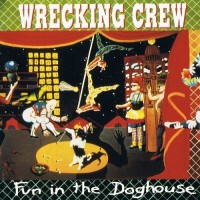 Purchase Wrecking Crew - Fun In The Doghouse