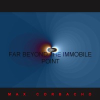 Purchase Max Corbacho - Far Beyond The Immobile Point
