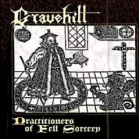 Purchase Gravehill - Practitioners Of Fell Sorcery