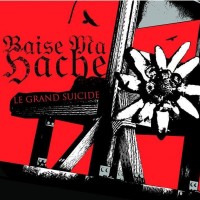 Purchase Baise Ma Hache - Le Grand Suicide