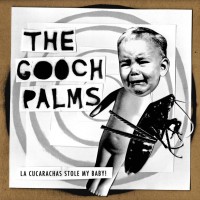 Purchase The Gooch Palms - La Cucarachas Stole My Baby (EP)