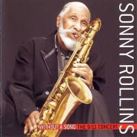 Purchase Sonny Rollins - Without A Song - The 9-11 Concert