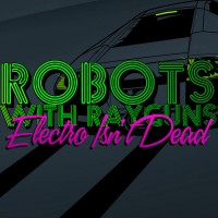 Purchase Robots With Rayguns - Electro Isn't Dead