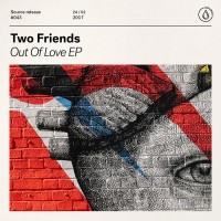 Purchase Two Friends - Out Of Love (EP)