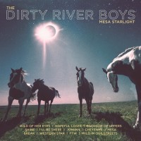 Purchase The Dirty River Boys - Mesa Starlight