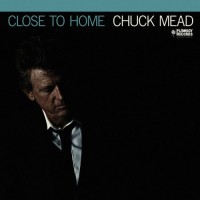 Purchase Chuck Mead - Close To Home