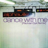 Purchase Alphaville - Dance With Me (Paul Van Dyk Remix) (CDS)