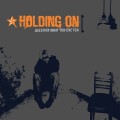 Buy Holding On - Question What You Live For Mp3 Download