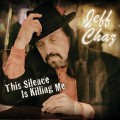 Buy Jeff Chaz - This Silence Is Killing Me Mp3 Download