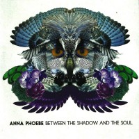 Purchase Anna Phoebe - Between The Shadow And The Soul