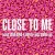 Buy Ellie Goulding - Close To Me (CDS) Mp3 Download