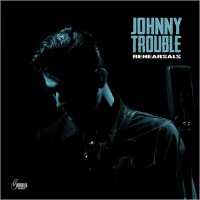 Purchase Johnny Trouble - Rehearsals