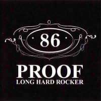 Purchase 86 Proof - Long Hard Rocker