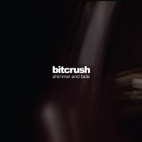 Purchase Bitcrush - Shimmer And Fade (Reissued 2008)