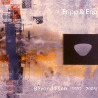 Purchase Brian Eno - Beyond Even (1992 - 2006) (With Robert Fripp) CD1