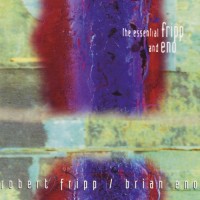 Purchase Brian Eno - The Essential Fripp And Eno (With Robert Fripp)