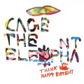 Buy Cage The Elephant - Thank You Happy Birthday CD2 Mp3 Download