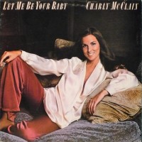 Purchase Charly McClain - Let Me Be Your Baby (Vinyl)