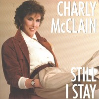 Purchase Charly McClain - Still I Stay (Vinyl)
