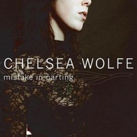 Purchase Chelsea Wolfe - Mistake In Parting