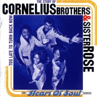 Purchase Cornelius Brothers & Sister Rose - The Story Of Cornelius Brothers & Sister Rose Too Late To Turn Back Now