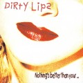 Buy Dirty Lips - Nothing's Better Than Your ... Mp3 Download