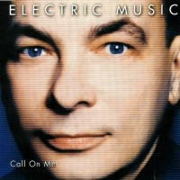 Purchase Electric Music - Call On Me (MCD)