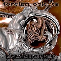 Purchase Foreign Objects - Galactic Prey (Deluxe Edition) CD1