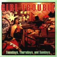 Purchase Girl Trouble - Tuesdays, Thursdays, & Sundays