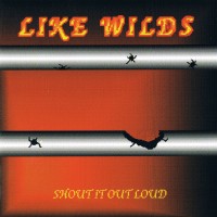 Purchase Like Wilds - Shout It Out Louds