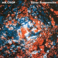 Purchase Mr. Chop - Silver Frequencies
